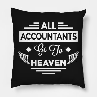 All Accountants Go To Heaven Pillow