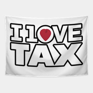 I love tax Tapestry