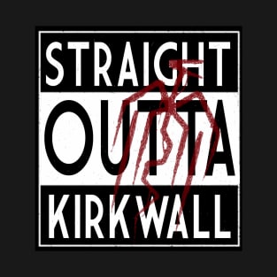 Straight Outta Kirkwall T-Shirt