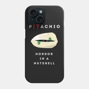 Pitachio - Horror in a Nutshell Phone Case