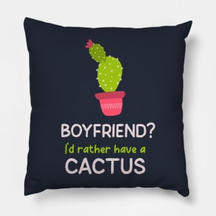 Rather Have a Cactus than a Boyfriend Anti-Valentine Pillow