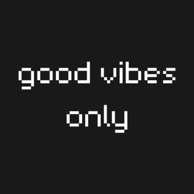 "good vibes only" by retroprints