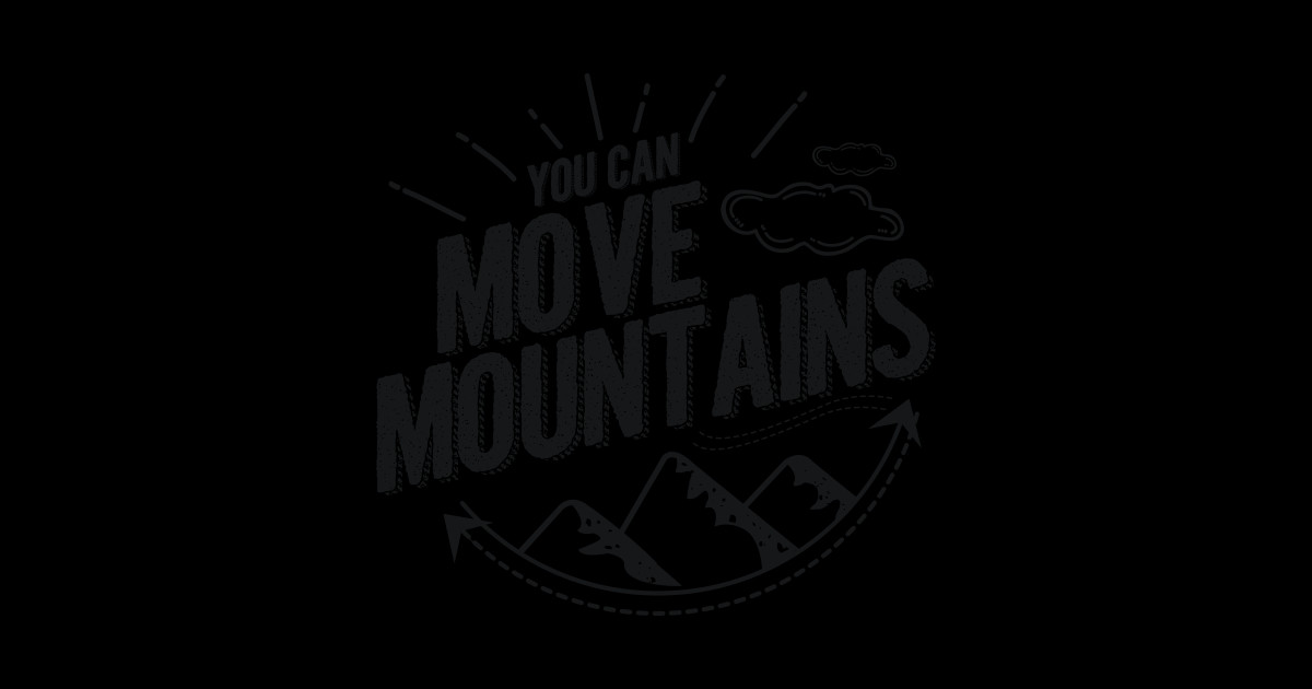 Move Mountains Inspirational Sticker TeePublic