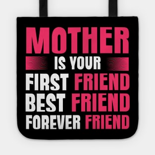 Mother Is Your First Best Forever friend Tote