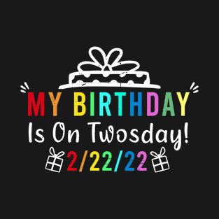 2-22-2022 birthday TWOSDAY shirt Feb22-2022 birthday T-Shirt