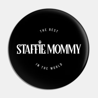 The Best Staffie Mommy in the World Pin