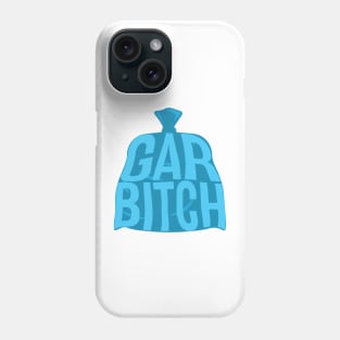 Garbitch Phone Case