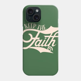 Keep the Faith Phone Case