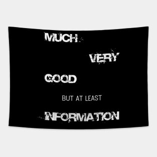 Funny Much very good but at least information Shirt Tapestry