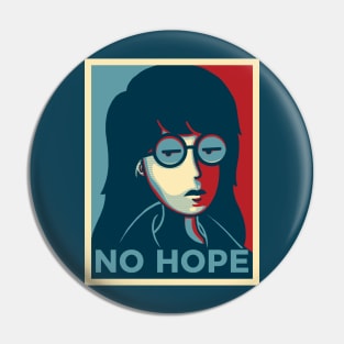 No life, no hope, no future Pin