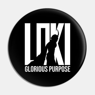 Loki Glorious Purpose Pin