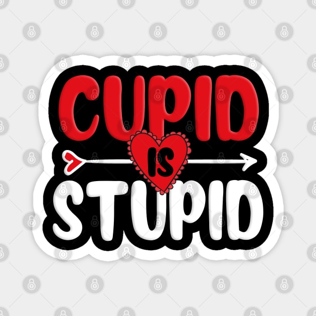 Funny Cupid Is Stupid Vintage Anti Valentine Day Single Gift Magnet by Proficient Tees