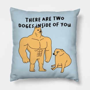 Two Doges Inside of You Pillow