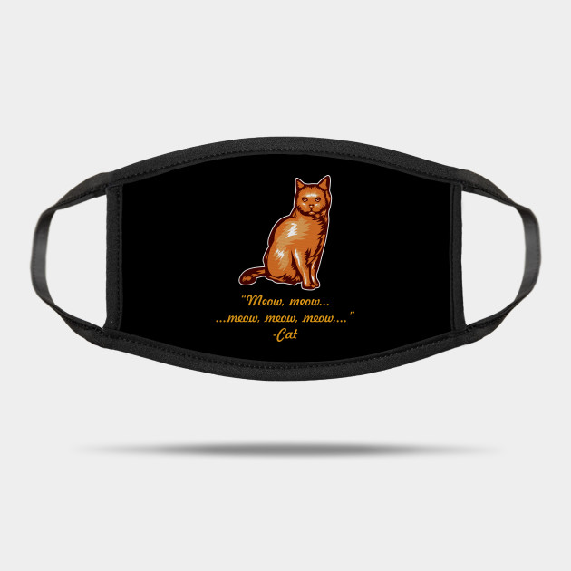 Cat Saying Cats Mask Teepublic Uk