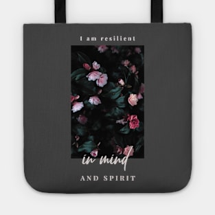 I am resilient in my mind and spirit mental health affirmation Tote
