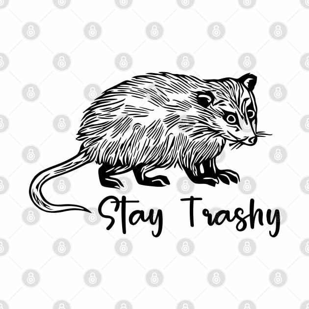 Stay Trashy by KayBee Gift Shop