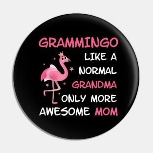 Grammingo like a normal grandma only more awesome mom with cute flamingo Pin