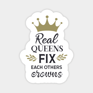 Real Queens fix each others crowns Magnet