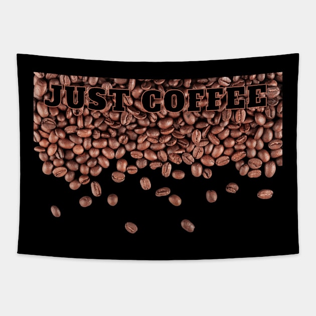 Just Coffee - Kaffee Bohnen geröstet Tapestry by Maggini Art