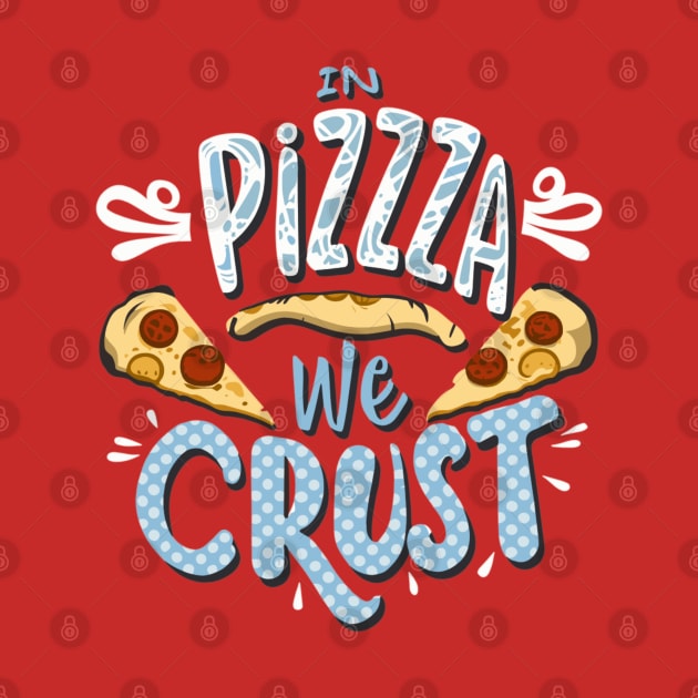 In Pizza We Crust by AxAr