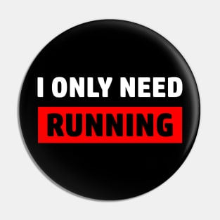 Running Motivation - I only need running Pin