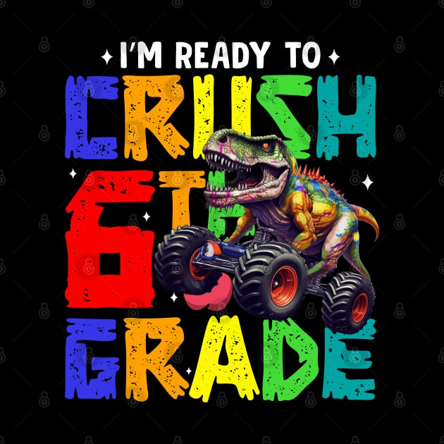 Ready to Crush 6th Grade by AssoDesign