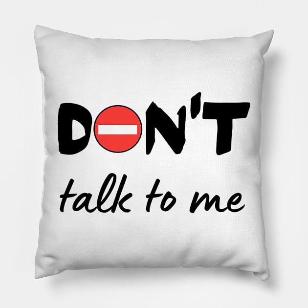 Don´t talk to me Pillow by WordsGames