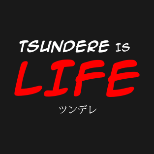 tsundere is life T-Shirt