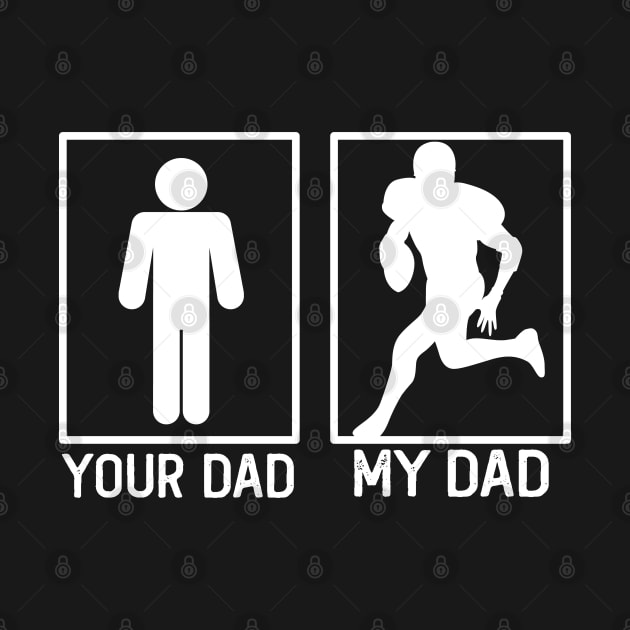 Your Dad vs My Dad Football Shirt Football Dad Gift by mommyshirts