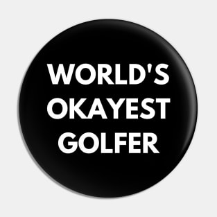 World's okayest golfer Pin