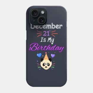 december 21 st is my birthday Phone Case