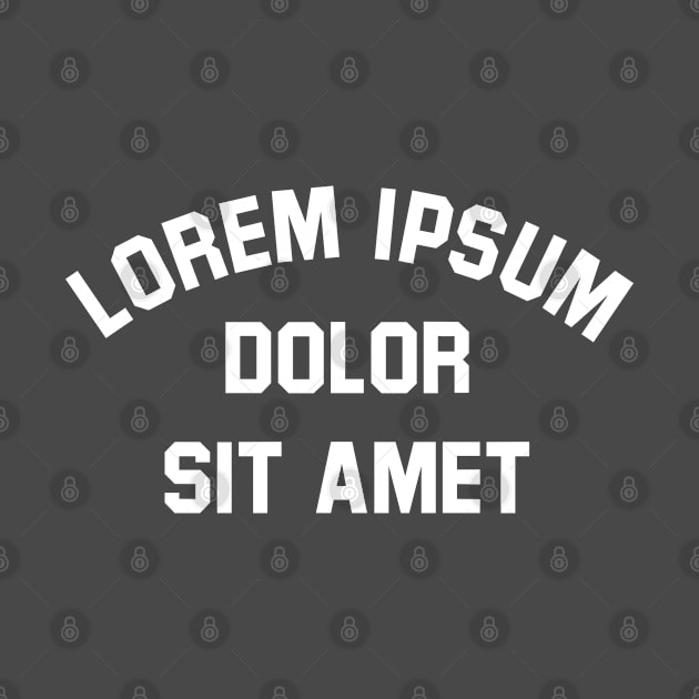 Lorem Ipsum Dolor Sit Amet by codeclothes