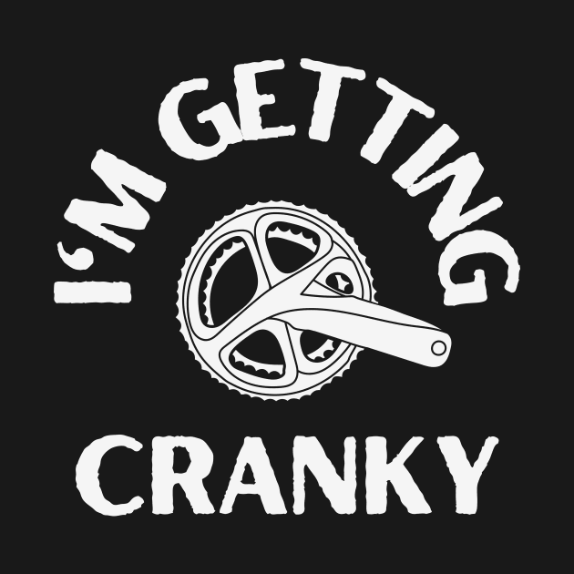 Getting Cranky Cycling Shirt, Cranky Cyclist Shirt, Old Cranky Cyclist, Cranky Cyclist, Cranky Chainring Shirt, Snarky Cycling Shirt by CyclingTees