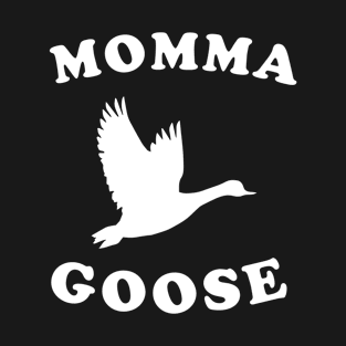 Momma Goose T-Shirt