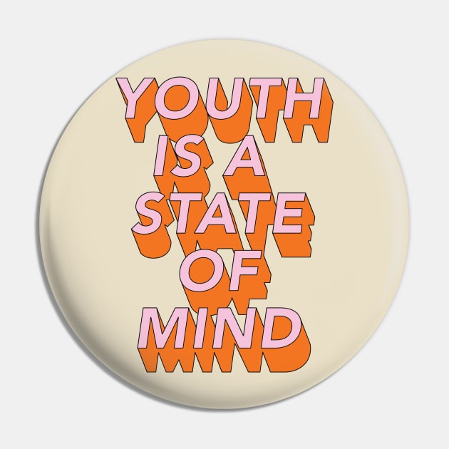 Youth is a state of Mind Pin by Current_Tees