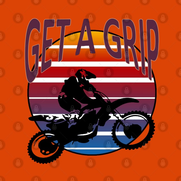 Get A Grip Motor X  Dirt Bike Retro Sunset Art by taiche