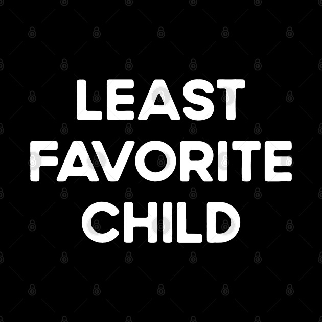 Least Favorite Child by TeeTypo