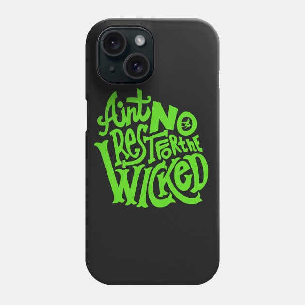 Ain't No Rest For The Wicked Phone Case by KsuAnn