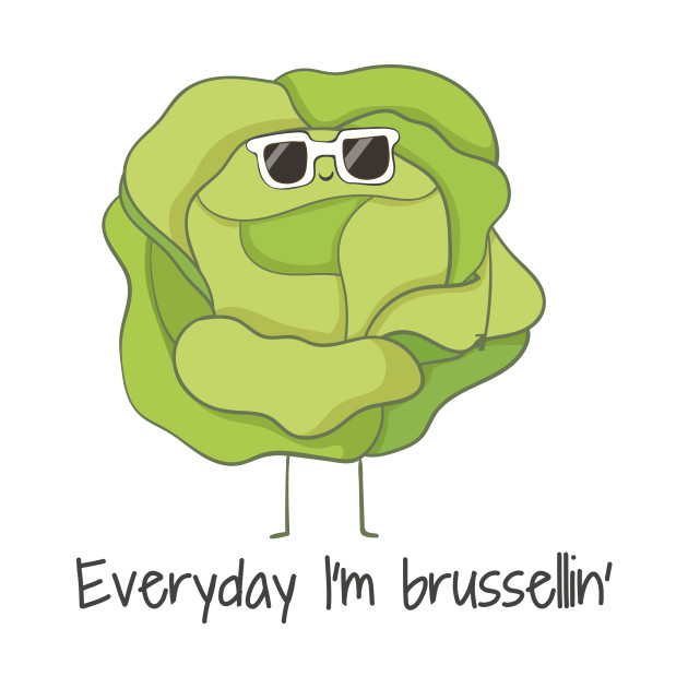 Everyday I'm Brusselling, Funny Brussel Sprouts Christmas Everyday Im