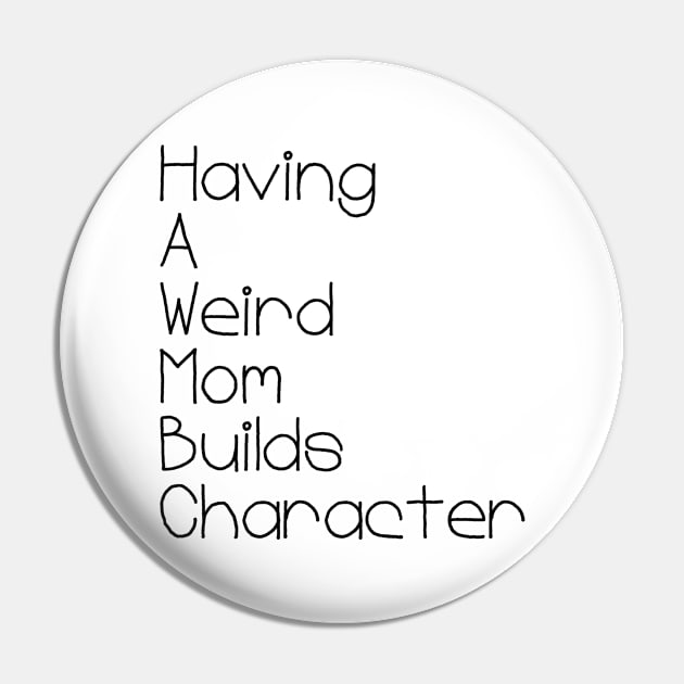 Weird mom. Mother gift. Perfect present for mom mother dad father friend him or her Pin by SerenityByAlex