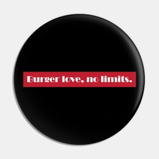 Burger Love, No Limits Pin