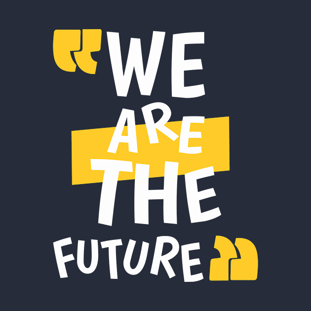 We Are The Future by Blacklaboratory