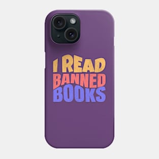 I read banned books Phone Case