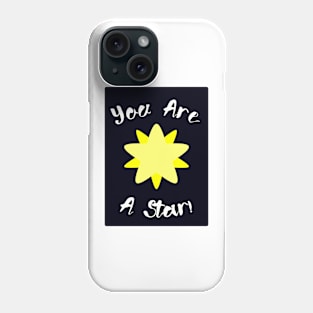 You Are A Star! Phone Case