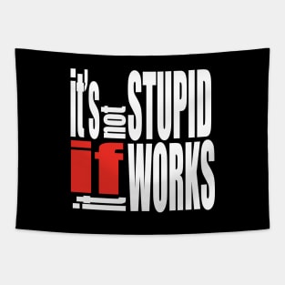 It's not stupid if it works Tapestry