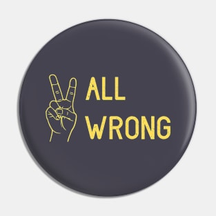 All Wrong, mustard Pin