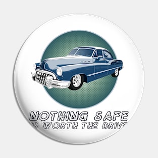 Nothing Safe Is Worth the Drive Pin