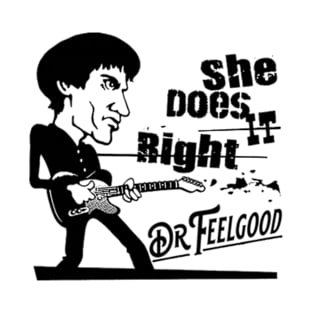 Dr Feelgood - She does it right T-Shirt