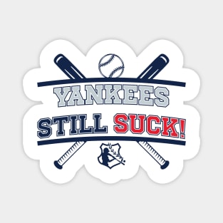 Yankees Still Suck! v4 Magnet