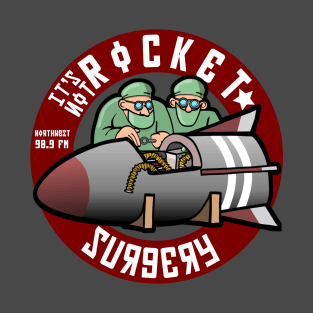 It's Not Rocket Surgery T-Shirt